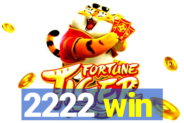 2222 win